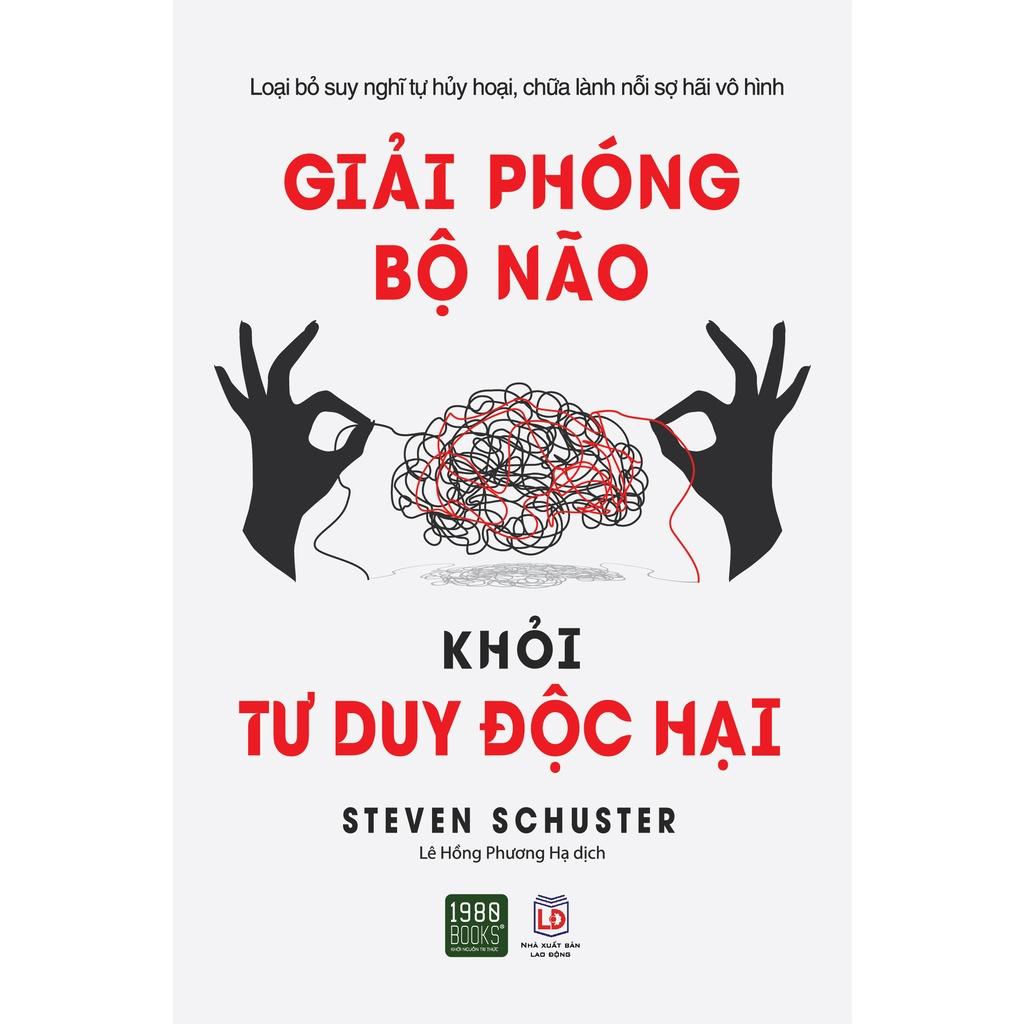Combo 2 Cuốn Giải Phóng Bộ Não Khỏi Tư Duy Độc Hại + Suy Nghĩ Độc Hại - Bản Quyền