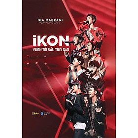 Sách - iKON - Vươn Tới Bầu Trời Cao - Nia Maerani - AZ Việt Nam