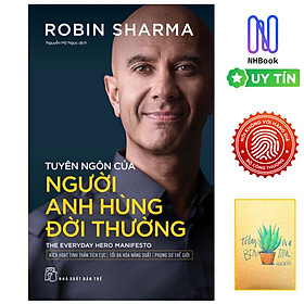 Tuyên Ngôn Của Người Anh Hùng Đời Thường - The Everyday Hero Manifesto ( Tặng Kèm Sổ Tay Xương Rồng )