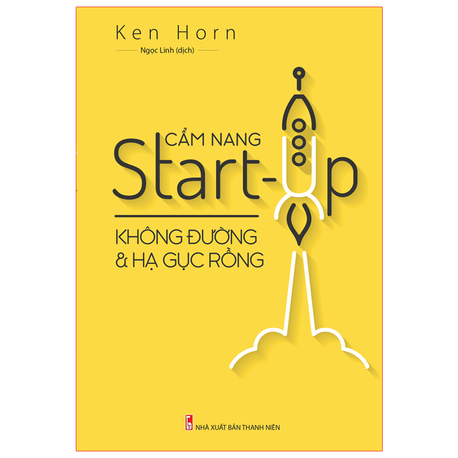 Cẩm Nang Start-Up Không Đường Và Hạ Gục Rồng