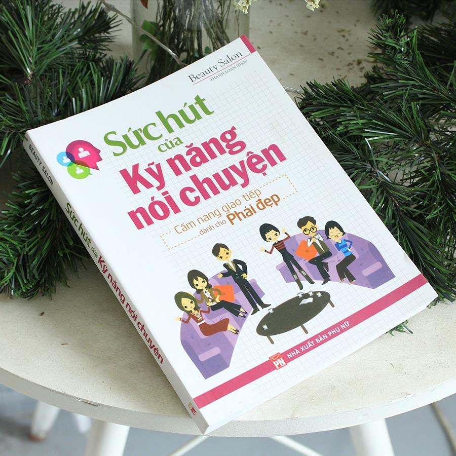 Sức Hút Của Kỹ Năng Nói Chuyện (Tái Bản) - Bản Quyền