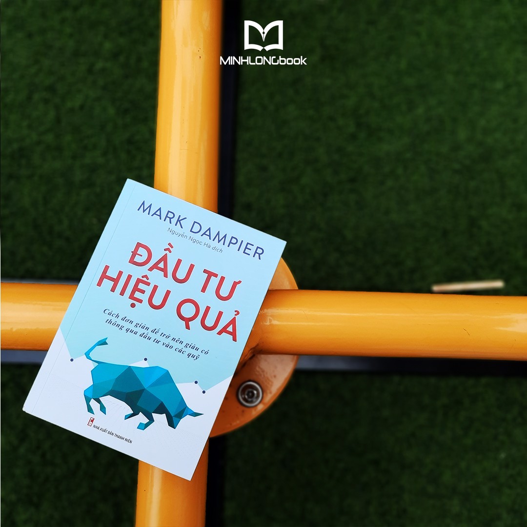 Sách - Đầu Tư Hiệu Quả - Cách đơn giản để trở nên giàu có thông qua đầu tư vào các quỹ