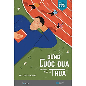 Sách - Dừng Cuộc Đua Không Phải Là Thua - AZ Việt Nam