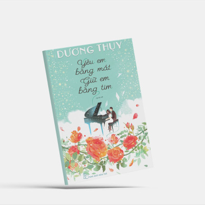 Sách Yêu Em Bằng Mắt, Giữ Em Bằng Tim