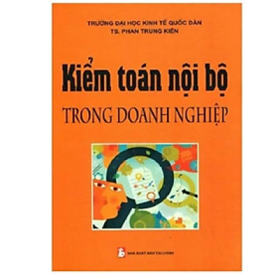 Kiểm Toán Nội Bộ Trong Doanh Nghiệp - Phan Trung Kiên - NXB Tài chính - Minh Đức