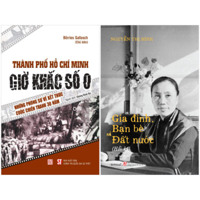 Combo Sách Hồi Ký Nguyễn Thị Bình - Gia Đình, Bạn Bè Và Đất Nước + Giờ Khắc Số 0 - Kết Thúc Cuộc Chiến Tranh 30 Năm - Bìa Cứng (Bộ 2 Cuốn)