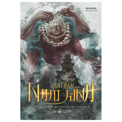 Sách - Quái Đàm Nam Kinh - Ghi Chép Về Kỳ Án Quỷ Tu La Của Ngài Bạch Trạch