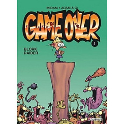 Sách thiếu nhi tiếng Pháp - Game Over - Tome 1 - Blork Rai