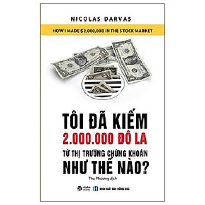 Tôi Đã Kiếm 2.000.000 Đô La Từ Thị Trường Chứng Khoán Như Thế Nào? 109K (Tái Bản 2021) - Bản Quyền