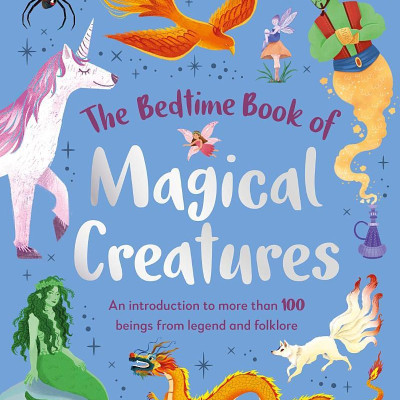 Sách ngoại văn: The Bedtime Book Of Magical Creatures