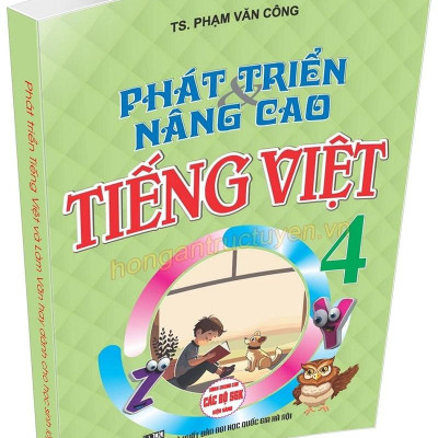 Sách - Phát Triển Và Nâng Cao Tiếng Việt 4 (Dùng Chung Cho Các Bộ SGK Hiện Hành)