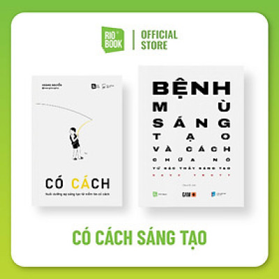Bộ sách CÓ CÁCH SÁNG TẠO (Có cách - Nuôi dưỡng sự sáng tạo từ niềm tin có cách & Bệnh mù sáng tạo và cách chữa nó)