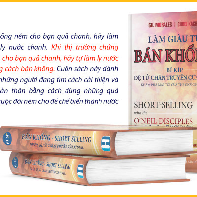 LÀM GIÀU TỪ BÁN KHỐNG - Bí Kíp Đệ Tử Chân Truyền Của O’neil (Short-Selling with the O