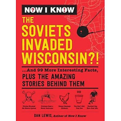 Now I Know: The Soviets Invaded Wisconsin?!