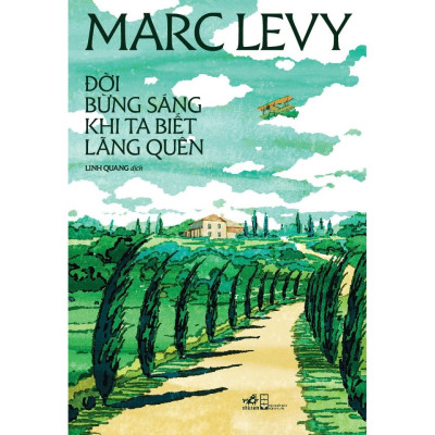 Sách - Đời bừng sáng khi ta biết lãng quên (Marc Levy) (Nhã Nam Official)