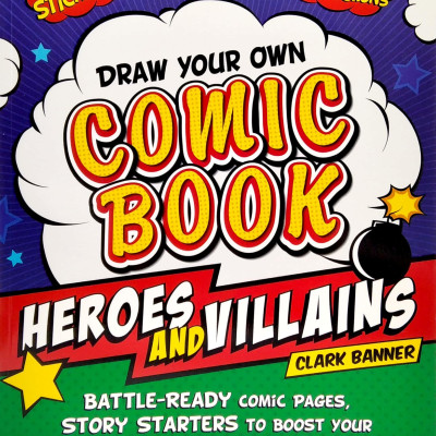 Draw Your Own Comic Book: Heroes And Villains
