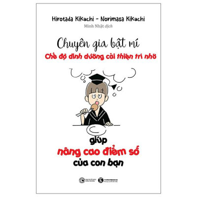 Sách - Chuyên Gia Bật Mí - Chế Độ Dinh Dưỡng Cải Thiện Trí Nhớ Giúp Nâng Cao Điểm Số Của Con Bạn