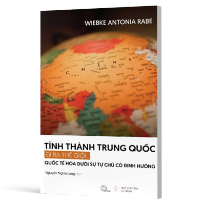 Tỉnh Thành Trung Quốc Đi Ra Thế Giới - Quốc Tế Hóa Dưới Sự Tự Chủ Có Định Hướng