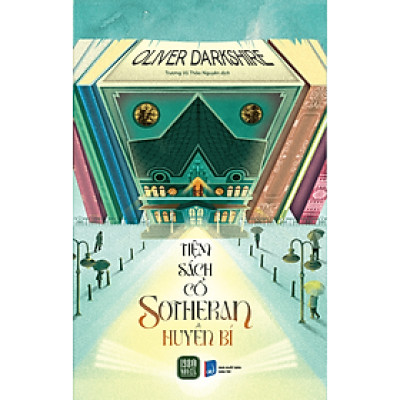 Sách - TIỆM SÁCH CỔ SOTHERAN HUYỀN BÍ (Oliver Darkshire)