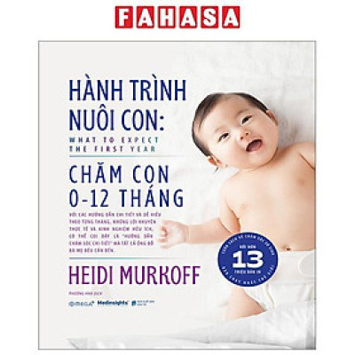 Sách - Hành Trình Nuôi Con - Chăm Con 0-12 Tháng - What To Expect - The First Year - Bìa Cứng