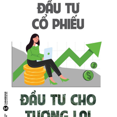 Đầu Tư Cổ Phiếu - Đầu Tư Cho Tương Lai - Đầu Tư Vào Cổ Phiếu Là Đầu Tư Vào Thời Gian