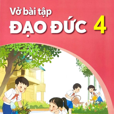 Sách Giáo Khoa Vở Bài Tập Đạo Đức 4 (Kết Nối) (Chuẩn)