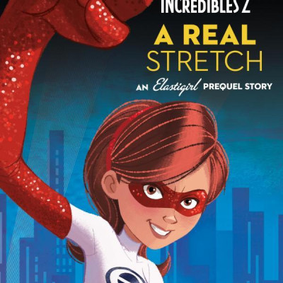 Incredibles 2: A Real Stretch (Junior Novel 240 Disney)