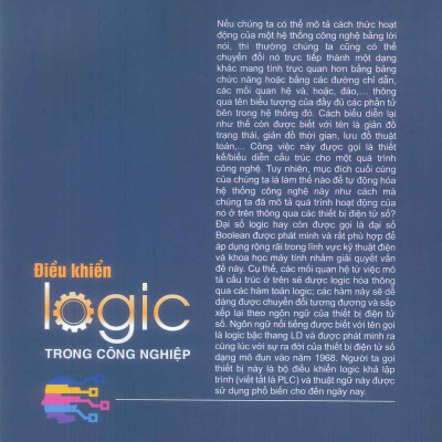 Điều Khiển Logic Trong Công Nghiệp (Giáo trình dành cho sinh viên, cử nhân, kỹ sư các ngành: Kỹ thuật điều khiển và Tự động hóa, Kỹ sư điện; Kỹ thuật điện - Điện tử trong các trường đại học kỹ thuật) - TS. Nguyễn Kim Anh (Chủ biên)