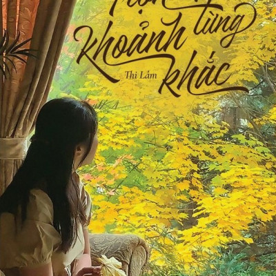 Trọn Vẹn Từng Khoảnh khắc - Thi Lâm - (bìa mềm)