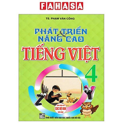 Sách - Phát Triển Và Nâng Cao Tiếng Việt 4 (Dùng Chung Cho Các Bộ SGK Hiện Hành)