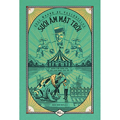 (Phần 2 cuốn Cây cam ngọt của tôi) SƯỞI ẤM MẶT TRỜI – Joses Mauro De Vasconcelos – Đặng Bảo Kim dịch – Nhã Nam – NXB Hội nhà văn