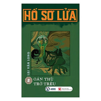 Oán Thù Trớ Trêu - Lại Văn Long - Bộ Hồ Sơ Lửa