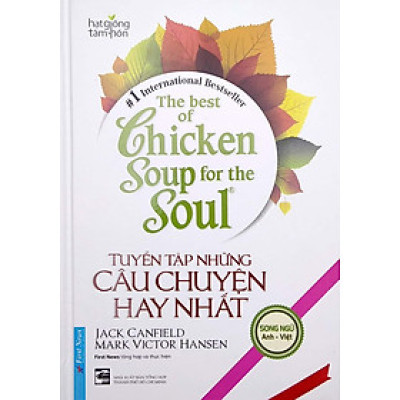 The Best Of Chicken Soup For The Soul - Tuyển Tập Những Câu Chuyện Hay Nhất (Song Ngữ Anh Việt) (FN)
