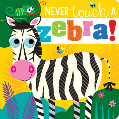 Sách ngoại văn: Never Touch A Zebra!