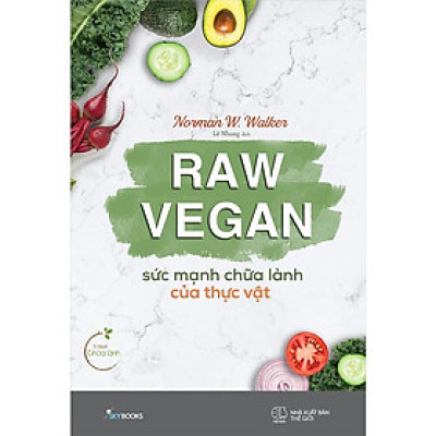 Sách - RawVeGan Sức mạnh chữa lành của thực vật