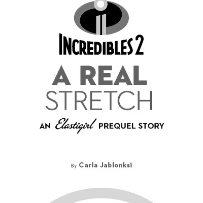 Incredibles 2: A Real Stretch (Junior Novel 240 Disney)