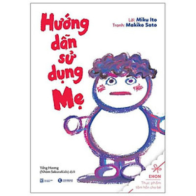 Sách - Ehon - Hướng Dẫn Sử Dụng Mẹ (Tái Bản 2024)