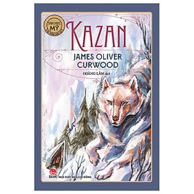 Tác Phẩm Chọn Lọc - Văn Học Mỹ - Kazan