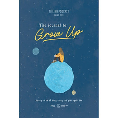The Journal To Grow Up - Không Có Từ Dễ Dàng Trong Thế Giới Người Lớn (Song Ngữ)
