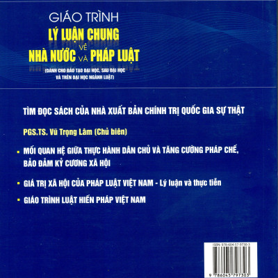 Giáo trình  LÝ LUẬN CHUNG VỀ NHÀ NƯỚC VÀ PHÁP LUẬT (Dùng Cho Đào Tạo Đại Học, Sau Đại Học Và Trên Đại Học Ngành Luật) (Xuất bản lần thứ ba có chỉnh sửa, bổ sung) - Bản in năm 2022
