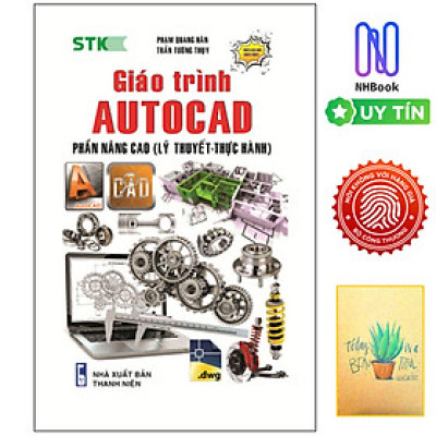 Giáo Trình AutoCAD Phần Nâng Cao (Lý thuyết- Thực hành). - Tặng sổ tay xương rồng