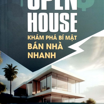 Open House - Khám Phá Bí Mật Bán Nhà Nhanh