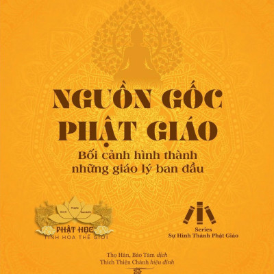 Nguồn Gốc Phật Giáo - Bối Cảnh Hình Thành Những Giáo Lý Ban Đầu