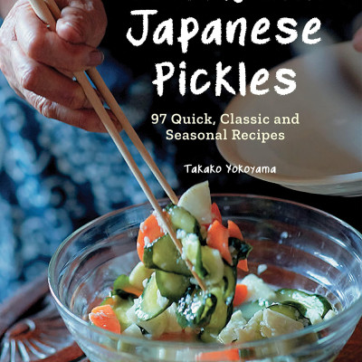 Cooking With Japanese Pickles: 97 Quick, Classic And Seasonal Recipes