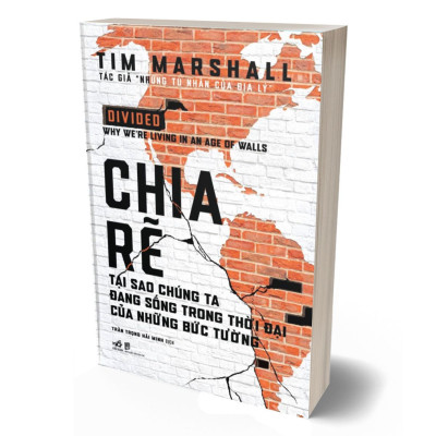 Chia Rẽ - Tại Sao Chúng Ta Đang Sống Trong Thời Đại Của Những Bức Tường