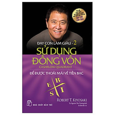 Dạy Con Làm Giàu 02 - Sử Dụng Đồng Vốn - Để Được Thoải Mái Về Tiền Bạc (Tái Bản) - Trẻ