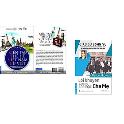 Combo Kiến Tạo Thế Hệ Việt Nam Ưu Việt (42546)  Lời Khuyên Dành Cho Các Bậc Cha Mẹ (53658)  - Bản Quyền