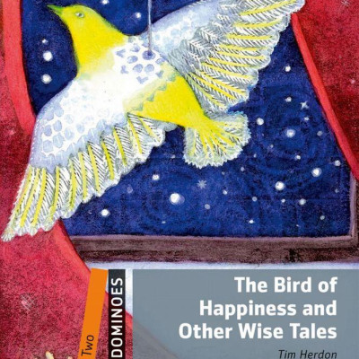 Dominoes, New Edition 2: The Bird of Happiness and Other Wise Tales