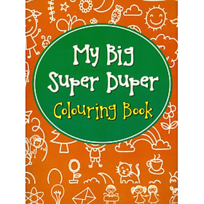 My Big Super Duper Colouring Book
