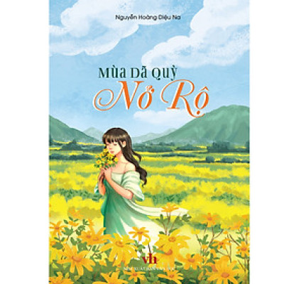 MÙA DÃ QUỲ NỞ RỘ - Nguyễn Hoàng Diệu Na - (bìa mềm)